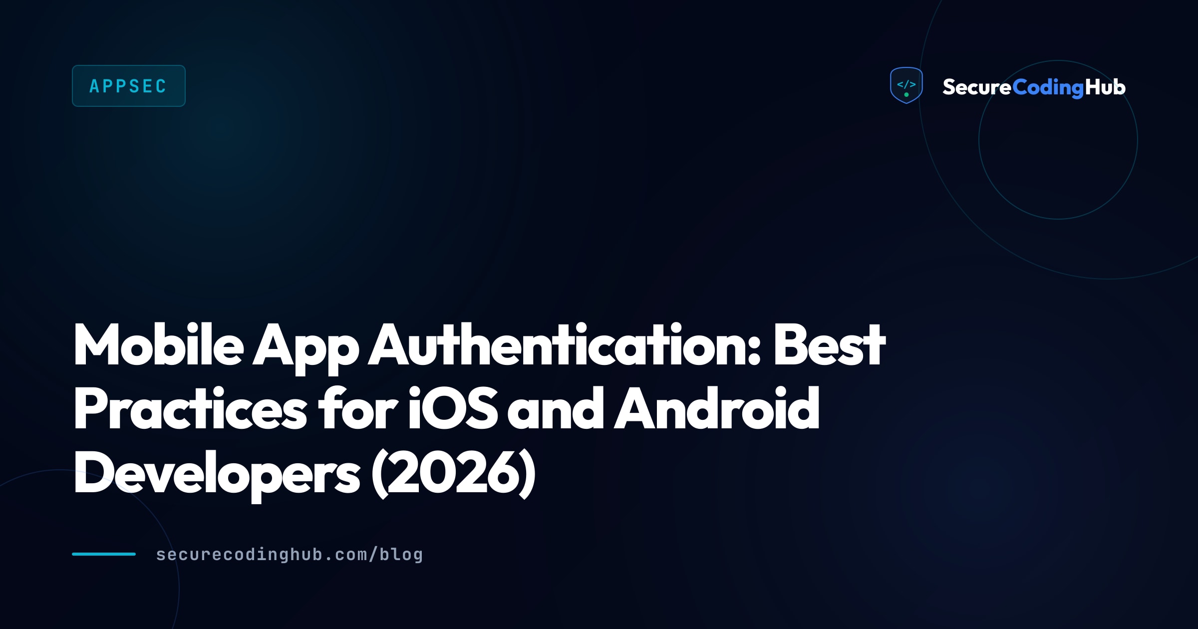 Mobile App Authentication Best Practices (iOS + Android 2026)